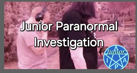 Junior I.P.A Paranormal Investigation