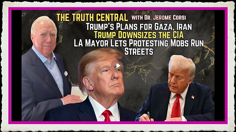 Trump’s Plans for Gaza, Iran, Downsizing the CIA