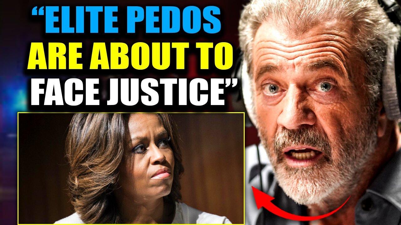 Mel Gibson Says Michelle Obama Pedo Tapes Are | "Worse Than Your Worst Nightmare"