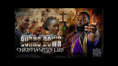 Captain Yawanathan Burns Down Christianity Lies