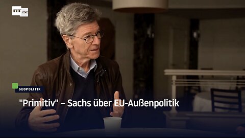 "Primitiv" – Sachs über EU-Außenpolitik