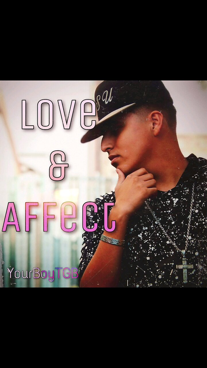 Love And Affect - YourBoyTGB