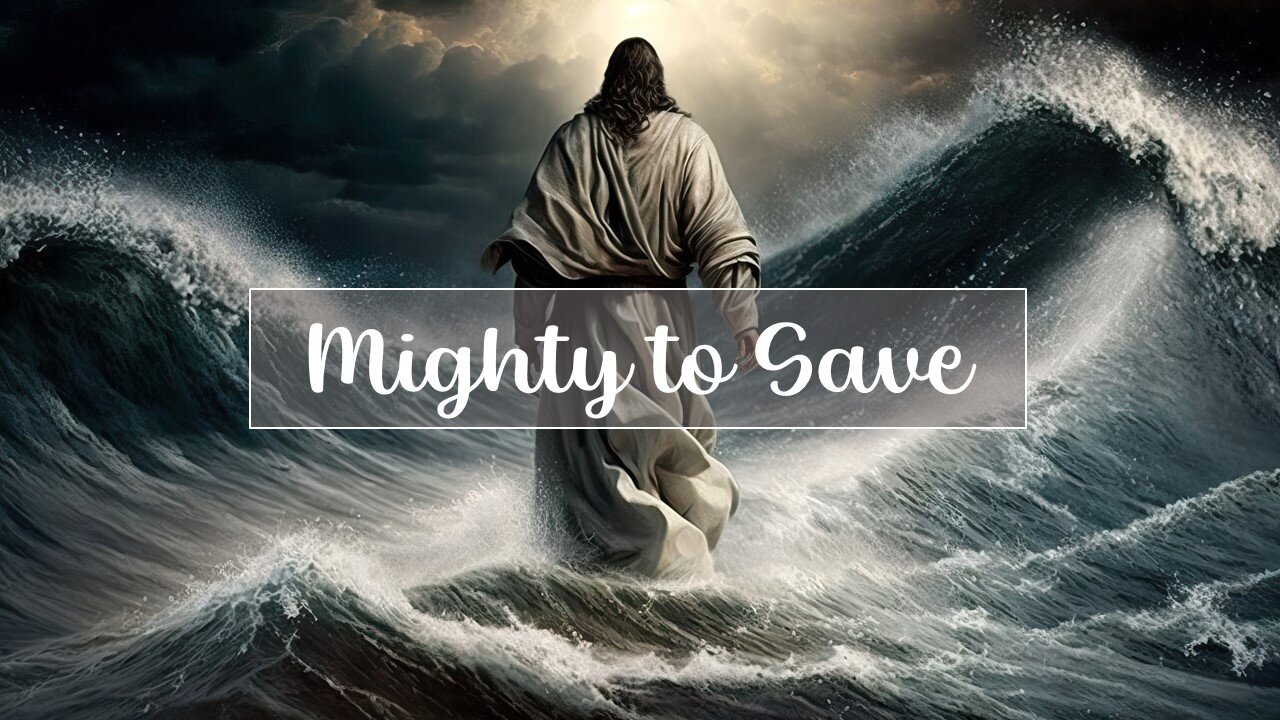 Mighty to Save