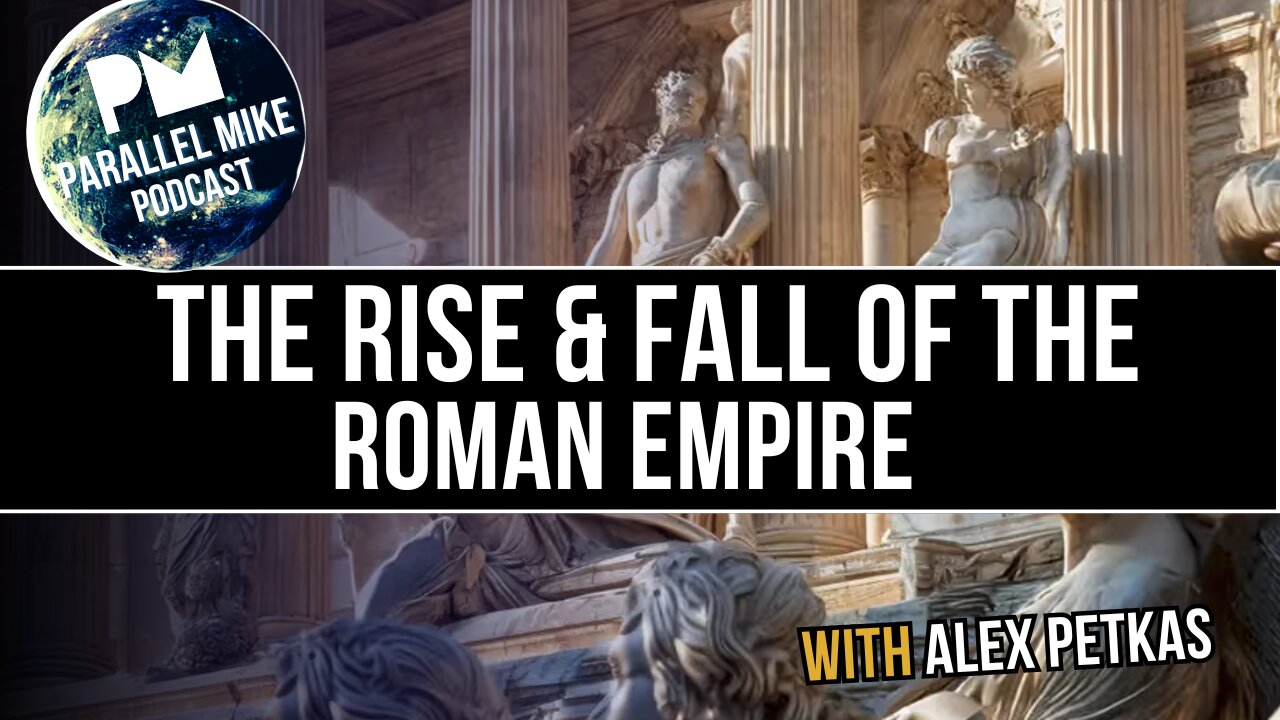 The Rise & Fall of the Roman Empire with Alex Petkas | Parallel Mike Podcast