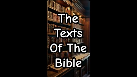 The Texts of the Bible.