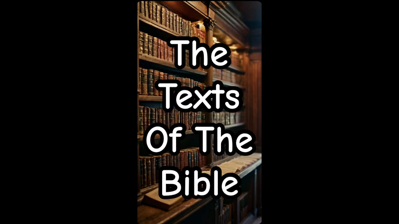 The Texts of the Bible.