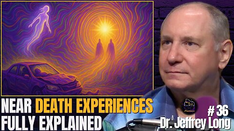 The Deepest Dive into Near Death Experiences on the Net | Dr. Jeffrey Long #36