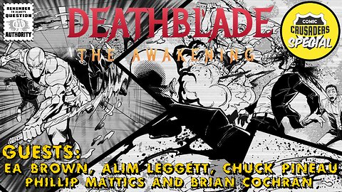 Comic Crusaders Special - The Deathblade Team Returns!