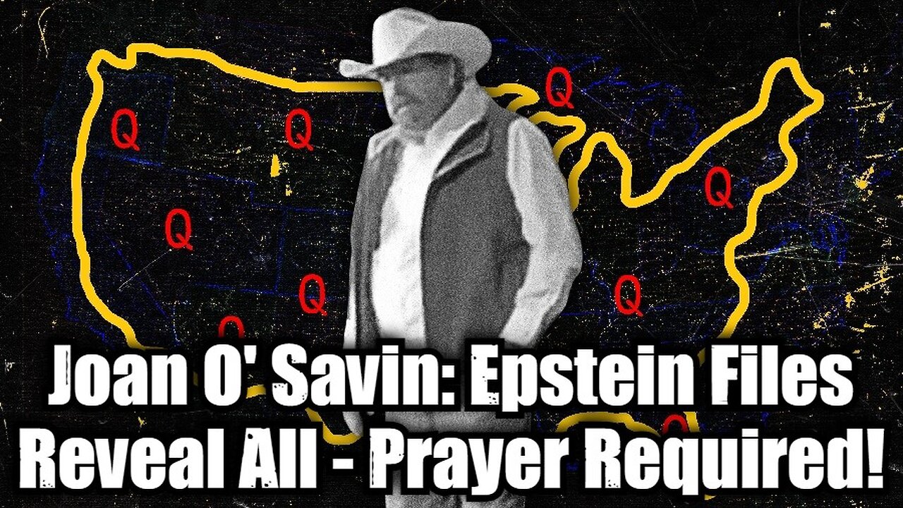 Joan O' Savin: Epstein Files Reveal All - Prayer Required!