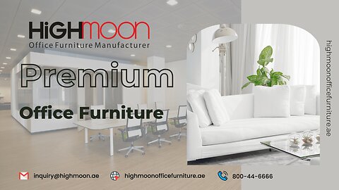 Modern Office Furniture in Dubai & Abu Dhabi – Highmoon Office Furniture Solutions