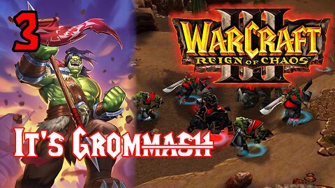 Cry of the Warsong - Warcraft III: Reign of Chaos - The Invasion of Kalimdor 3/8