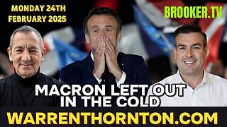 MACRON LEFT OUT IN THE COLD WITH WARREN THORNTON & PAUL BROOKER