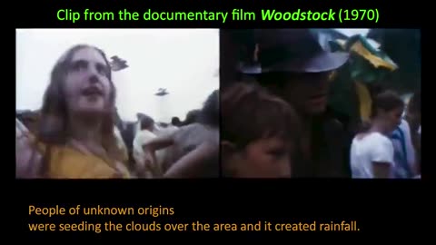 They were Cloud Seeding at Woodstock