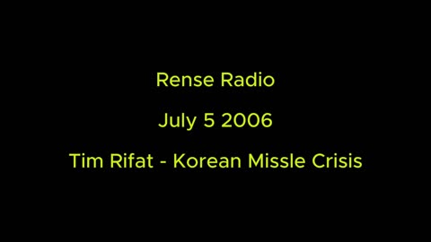 Rense Radio: July 5 2006 Tim Rifat - Korean Missle Crisis