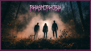 Phasmaphobia - Who Needs the Ghost Busters when We are Around