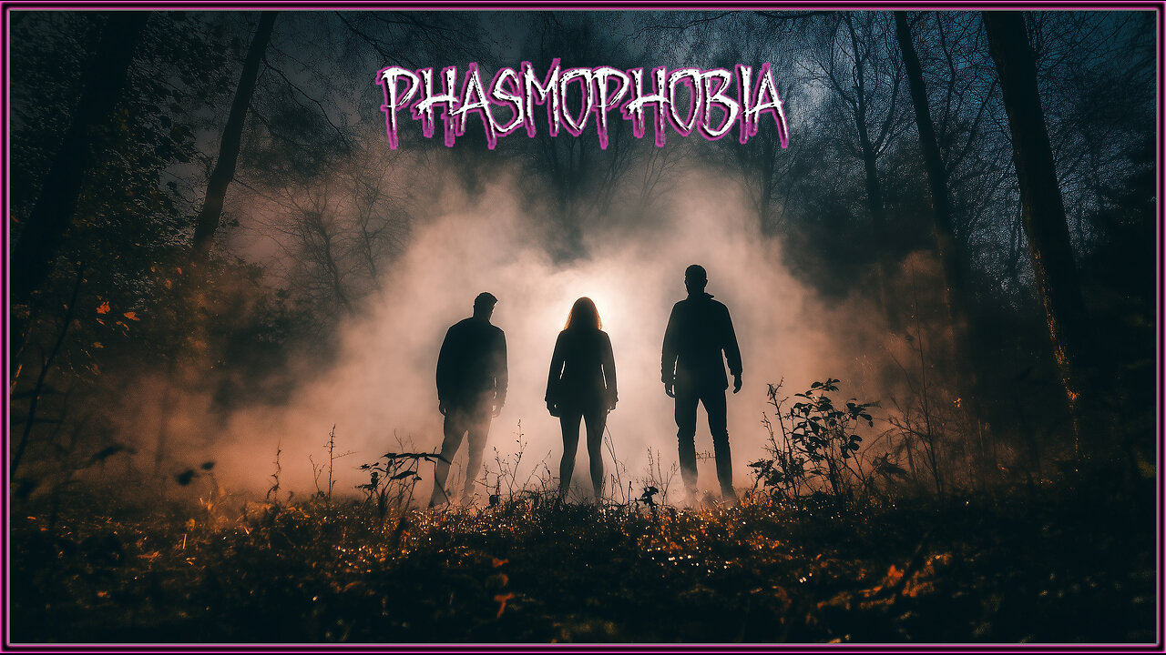 Phasmaphobia - Who Needs the Ghost Busters when We are Around