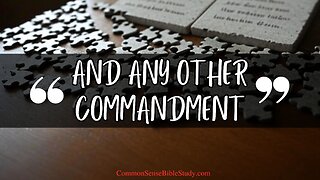 And any other commandment - Romans 13:9