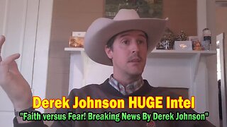 Derek Johnson HUGE Intel 02.03.25: "Faith versus Fear! Breaking News By Derek Johnson"