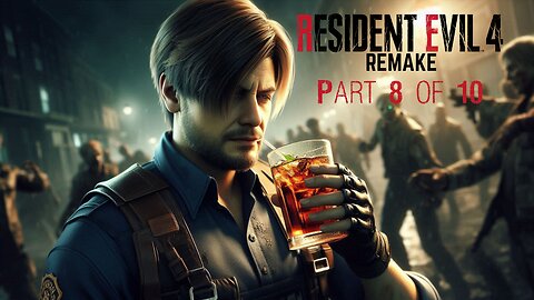 Resident Evil 4 Remake | FULL PLAYTHROUGH | Part 8