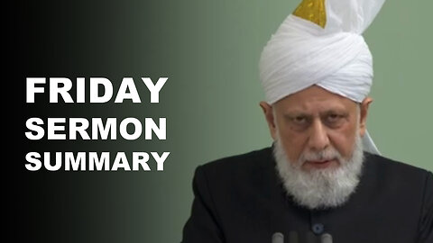 Huzoor's Friday Sermon Summary | 17 January 2025