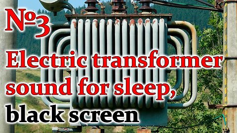 Electric transformer sound for sleep, black screen №3