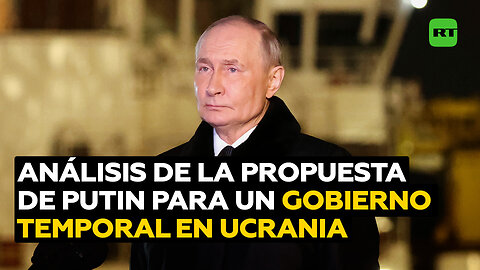 Analista internacional comenta la propuesta de Putin sobre un gobierno temporal en Ucrania