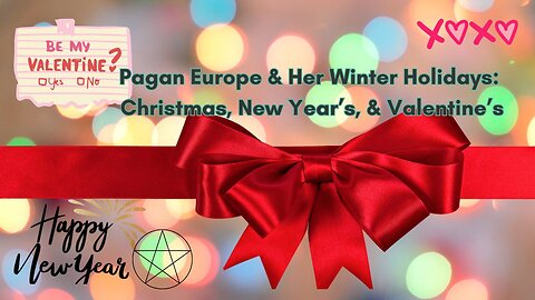 HANUKKAH 1ST NIGHT "Pagan Europe & Her Winter Holidays: Christmas, New Year’s, & Valentine’s"