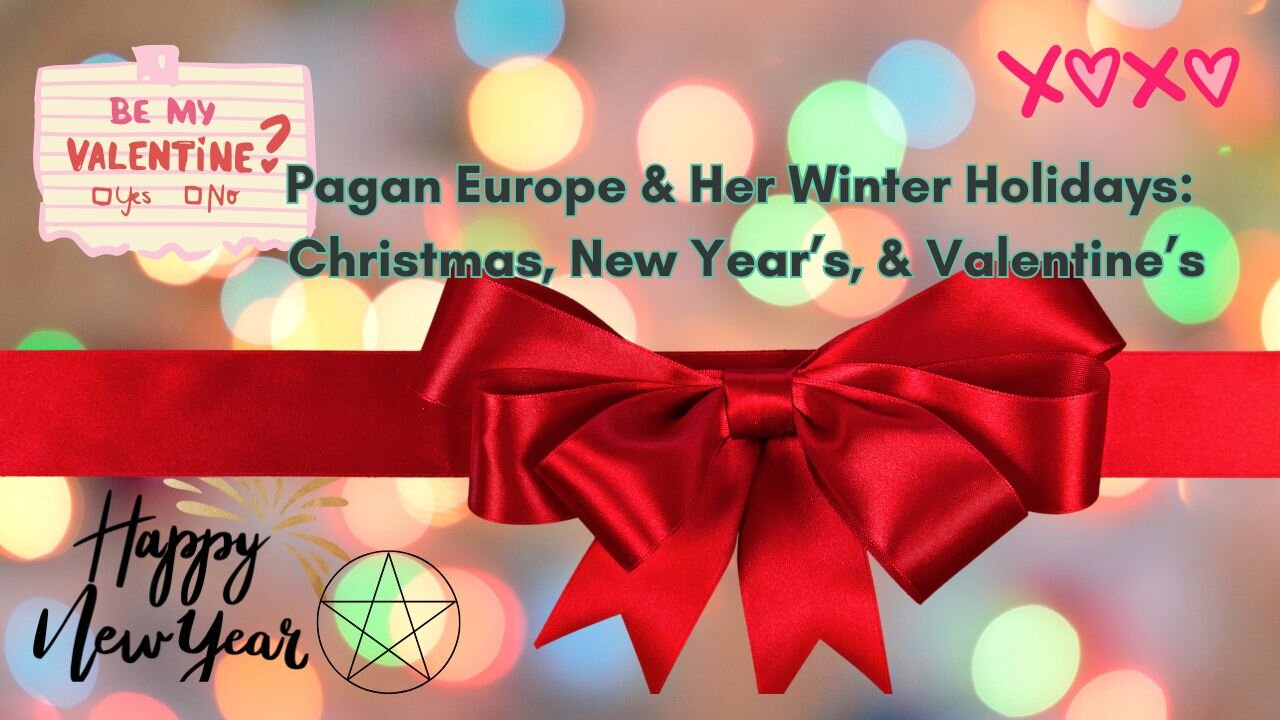 HANUKKAH 1ST NIGHT "Pagan Europe & Her Winter Holidays: Christmas, New Year’s, & Valentine’s"