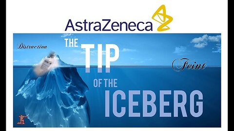 AstraZeneca - The Tip of the Iceberg