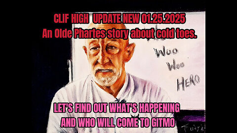 CLIF HIGH UPDATE NEW 01.25,25. LET'S FIND OUT WHAT'S HAPPENING AND WHO WILL COME TO GITMO