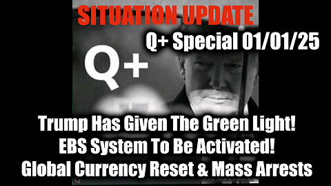 Situation Update 2.1.25 - Trump Has Given The Green Light; EBS System To Be Activated!