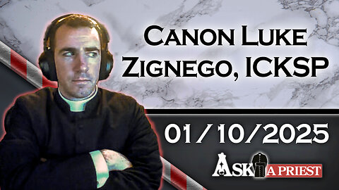 AAP Live with Canon Luke Zignego, ICKSP - 1/10/25 - How do the Deaf and Mute go to Confession?