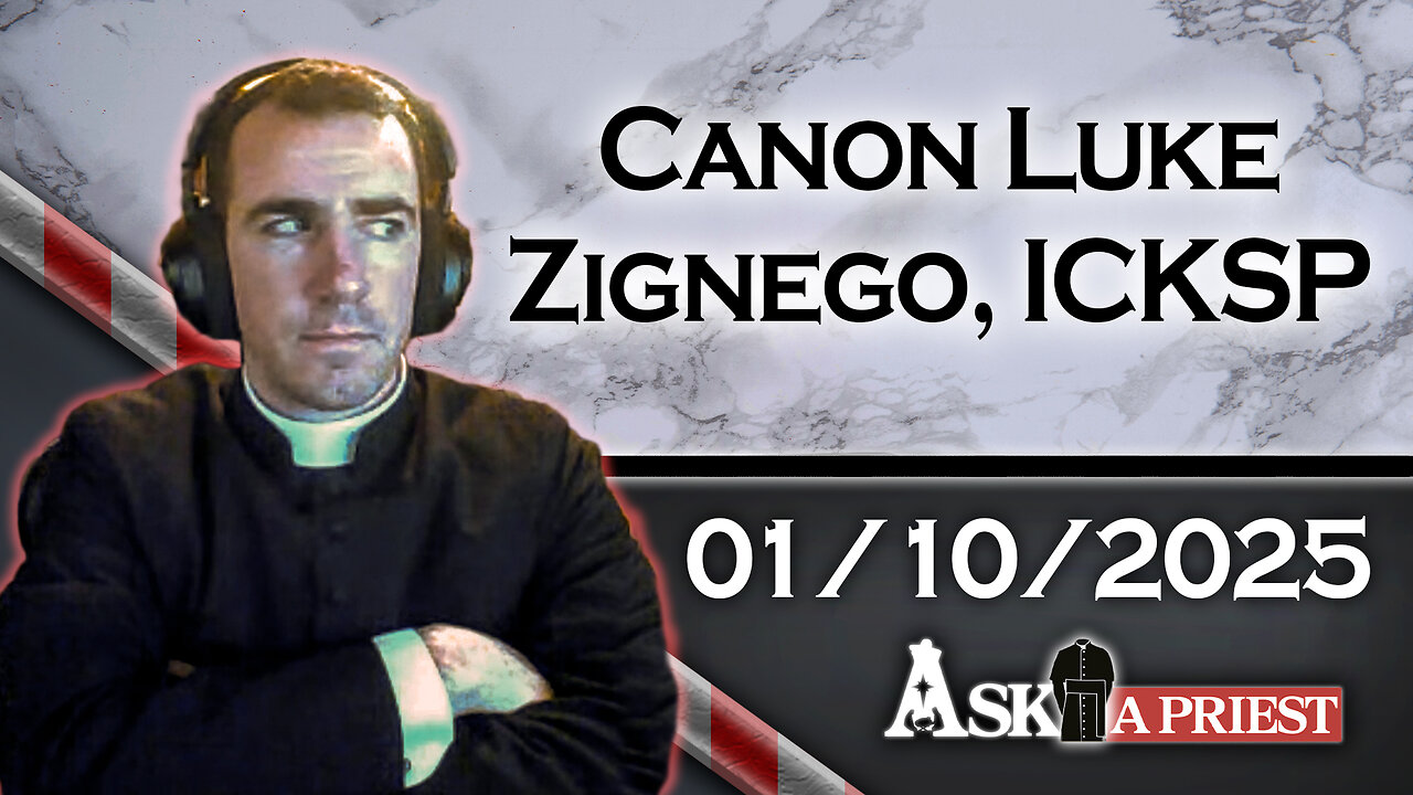 AAP Live with Canon Luke Zignego, ICKSP - 1/10/25 - How do the Deaf and Mute go to Confession?