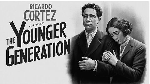 THE YOUNGER GENERATION (1929)Jean Hersholt & Ricardo Cortez | Drama| B&W| Nostalgic Flick