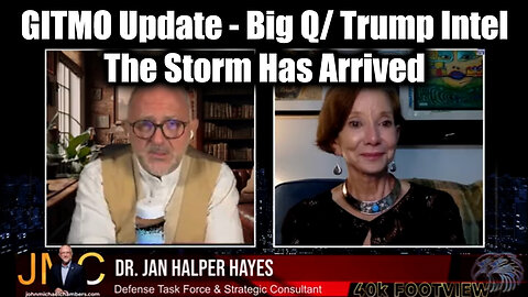 Dr. Jan Halper-Hayes & JMC - GITMO Update, Big Q/ Trump Intel