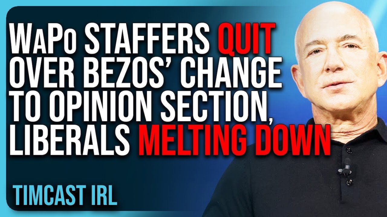 Tim Cast: WaPo Staffers QUIT Over Bezos’ Change To Opinion Section, Liberal Media MELTING DOWN!