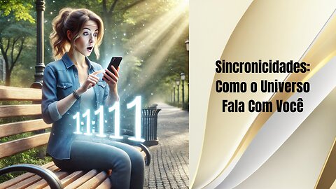 Sincronicidades: Como o Universo Fala Com Você