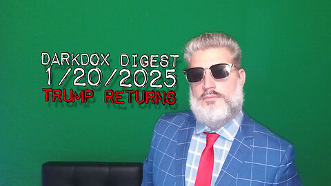 TRUMP RETURNS DarkDox Digest 012025