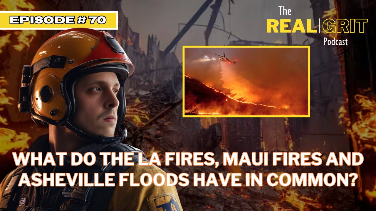 Episode #70: What do the LA fires, Maui Fires and Asheville floods all have in common?