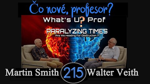 WUP 215 • Paralyzujúca doba; smerujeme ku skaze alebo k zlatému veku? • Walter Veith & Martin Smith