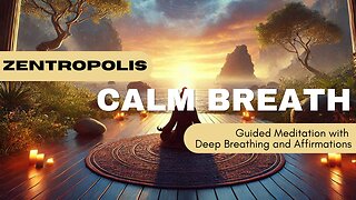 Calm Breath: Meditation with Deep Breathing and Affirmations