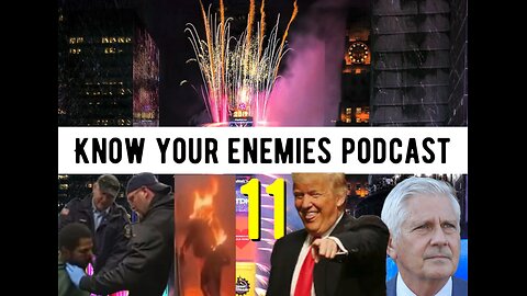 Know your enemies podcast 11 a turn of the new year