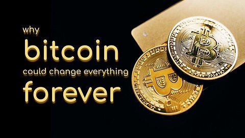 Why BITCOIN Could Change Everything Forever - Ep. 15