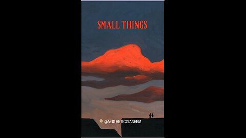 "Small Things"