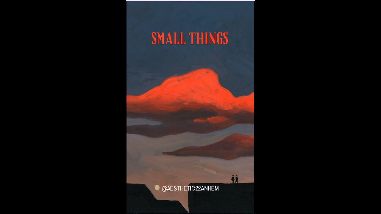 "Small Things"