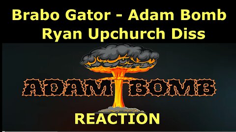 Brabo Gator - Adam Bomb (Ryan Upchurch Diss) Reaction