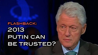 FLASHBACK: 2013 - Putin Can Be Trusted?