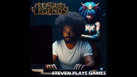 Steven Plays Games - League of Legends [Iron 3]