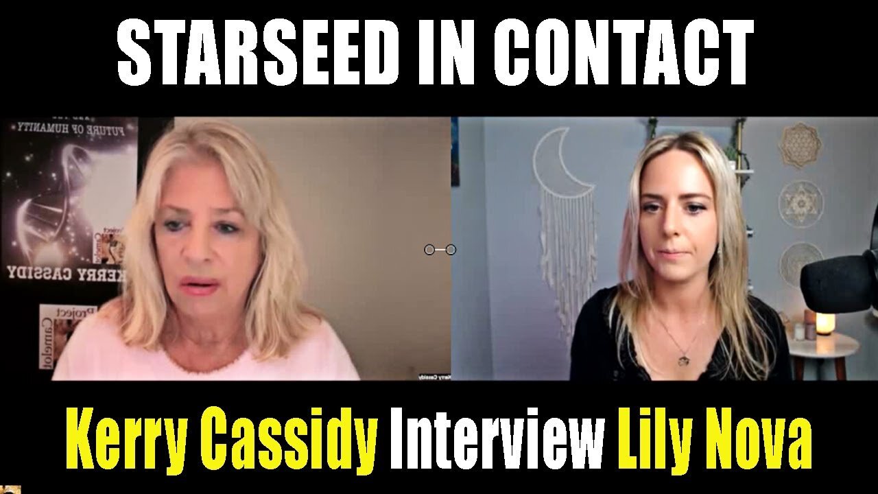 Kerry Cassidy Interview Lily Nova - STARSEED IN CONTACT Update 2.7.25