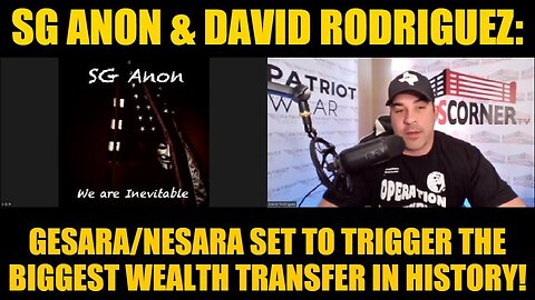 SG Anon & David Rodriguez: GESARA/NESARA Set to Trigger the Biggest Wealth Transfer in History!